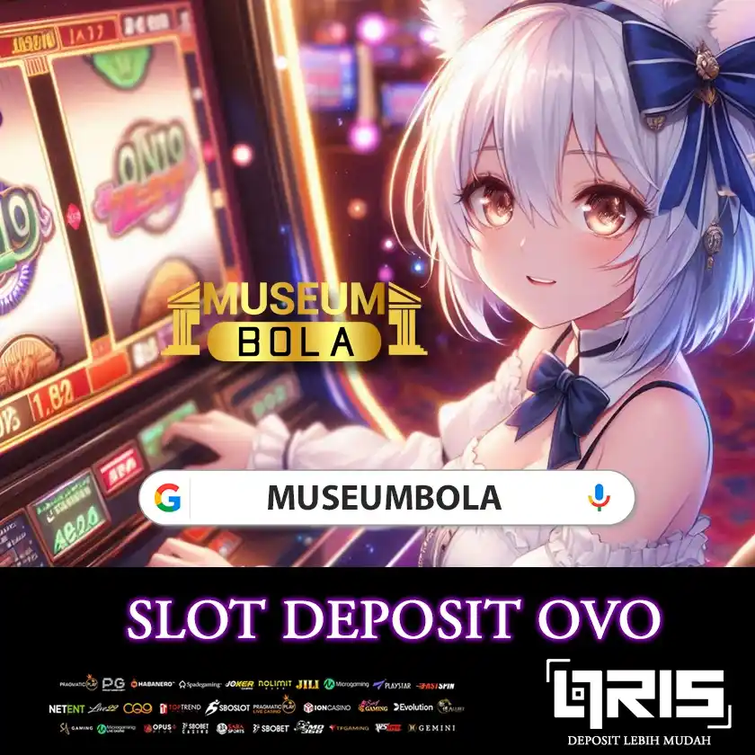 Museumbola : Situs Slot Online Deposit OVO 10 Ribu No1 Indonesia